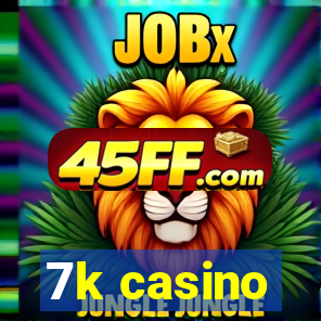 7k casino